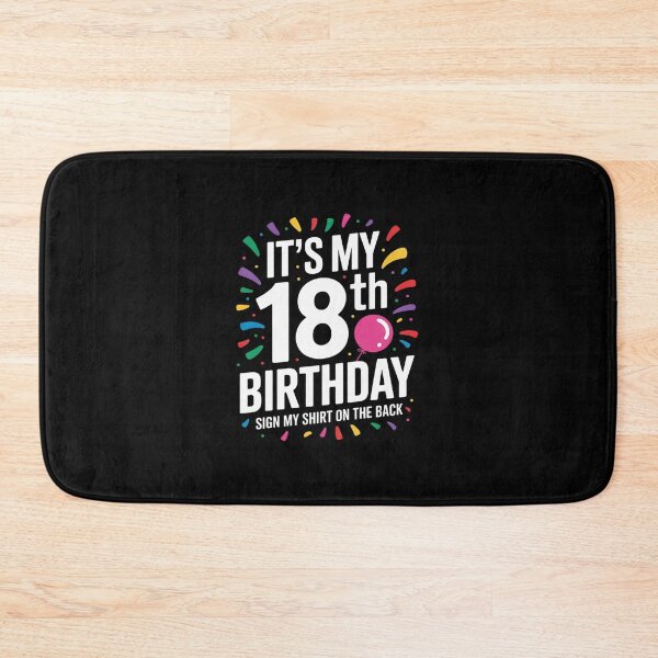 Item preview, Its My 18th Birthday Sign My On The Back 18 Year Old 3  designed and sold by EllinoKlemo.
