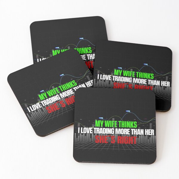 Item preview, My Wife Thinks I Love Trading More Than Her She's Right Day Trading designed and sold by KamiTrades.