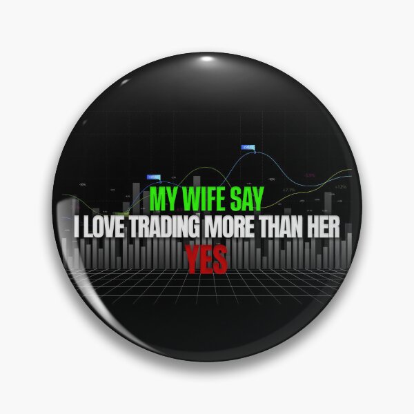 Item preview, My Wife Thinks I Love Trading More Than Her Yes Day Trading designed and sold by KamiTrades.