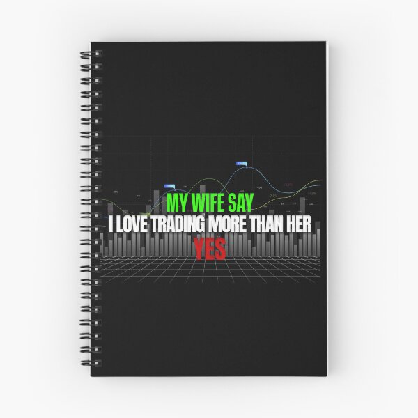 Item preview, My Wife Thinks I Love Trading More Than Her Yes Day Trading designed and sold by KamiTrades.