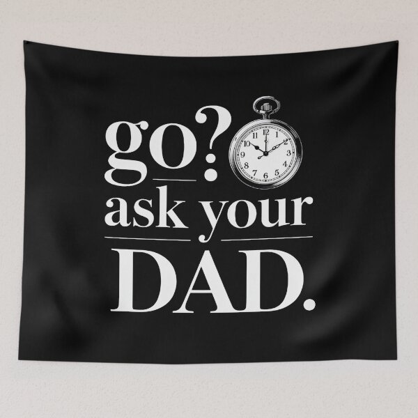 Item preview, GO ASK YOUR DAD designed and sold by KISHNAY-FASHION.