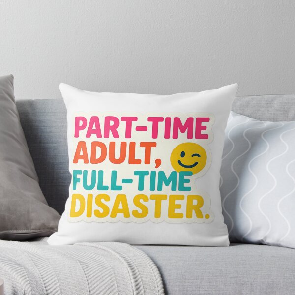 Item preview, Part-Time Adult Full-Time Disaster Sticker – Funny Chaos Life Quote for Millennial & Gen Z Grown-Ups designed and sold by GGfonts.