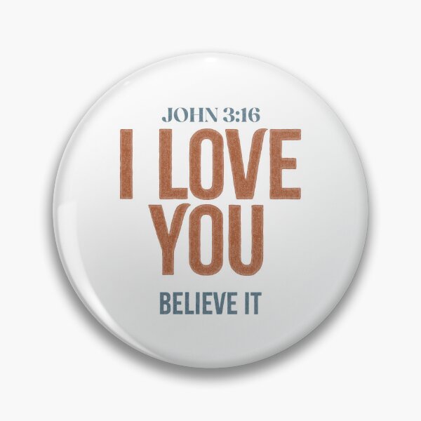 Item preview, I love you, believe it - John 3:16 designed and sold by LambsPath.