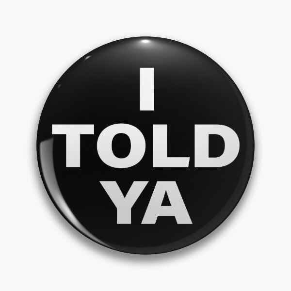 Item preview, I TOLD YA  designed and sold by kolshi-shop.