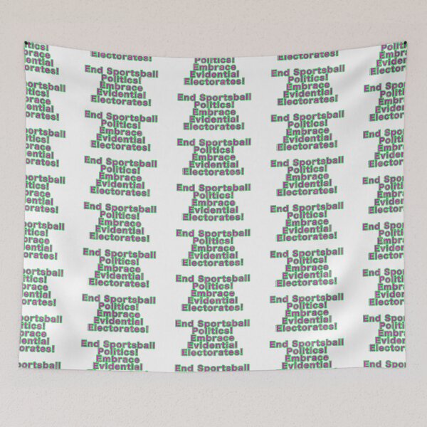 Item preview, End Sportsball Politics! Embrace Evidential Electorates! designed and sold by weavernap.