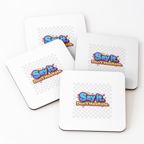 Item preview, Say it dont hesitate designed and sold by NotSoBrightWingMerch.