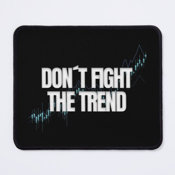 Item preview, Don't Fight The Trend Day Trading designed and sold by KamiTrades.