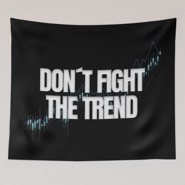 Item preview, Don't Fight The Trend Day Trading designed and sold by KamiTrades.