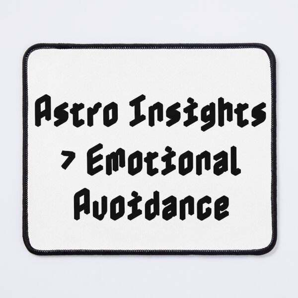 Item preview, Astro Insights > Emotional Avoidance designed and sold by Ninjacatoff.