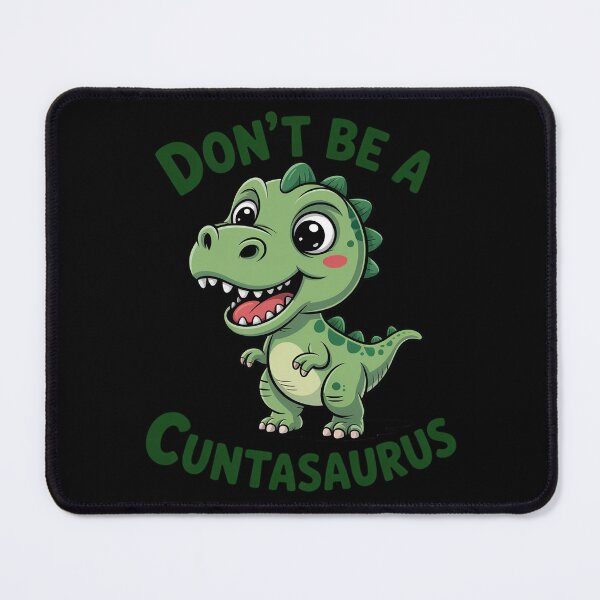 Item preview, Don't Be a Cuntasaurus designed and sold by DrewLeuschke.