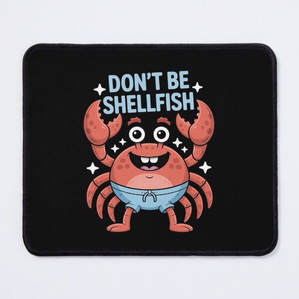 Item preview, Don't Be Shellfish designed and sold by MinaReinger.