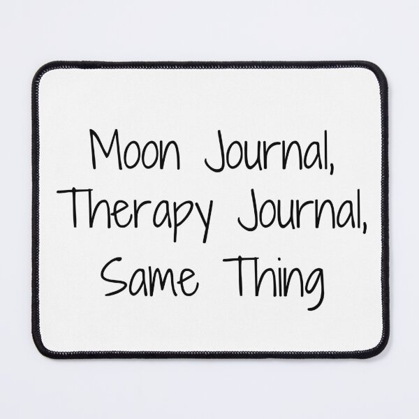 Item preview, Moon Journal, Therapy Journal, Same Thing designed and sold by Ninjacatoff.