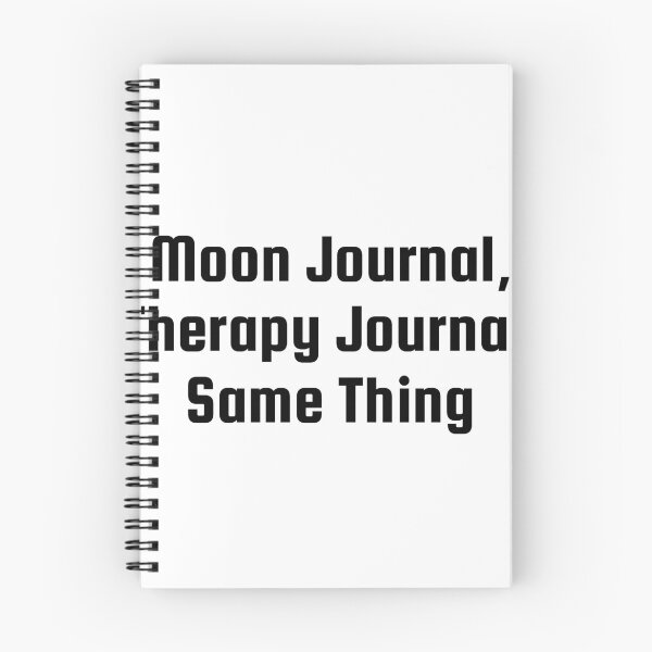 Item preview, Moon Journal, Therapy Journal, Same Thing designed and sold by Ninjacatoff.