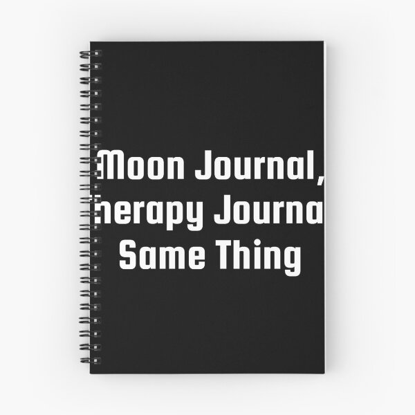 Item preview, Moon Journal, Therapy Journal, Same Thing designed and sold by Ninjacatoff.