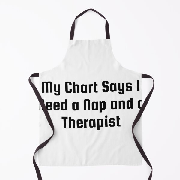 Item preview, My Chart Says I Need a Nap and a Therapist designed and sold by Ninjacatoff.