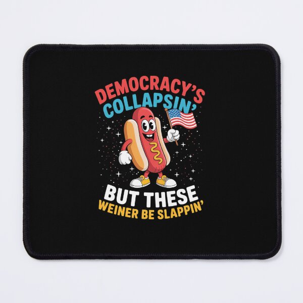 Item preview, Democracy's Collapsin' But These Wieners Be Slappin 1 designed and sold by marcusry.