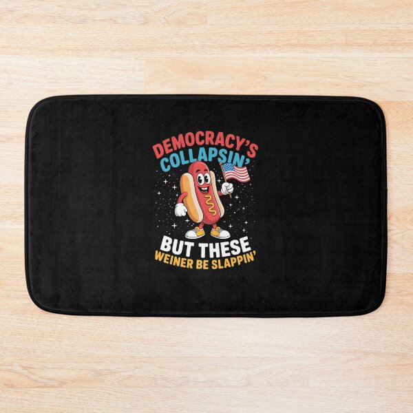 Item preview, Democracy's Collapsin' But These Wieners Be Slappin 1 designed and sold by marcusry.