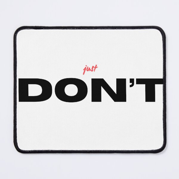 Item preview, just don't funny sarcastic meme  designed and sold by MOTAS Graphics .