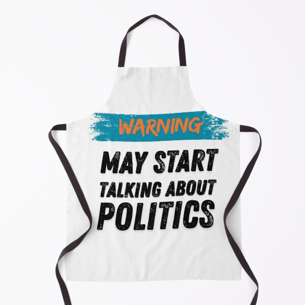 Item preview, Warning May Start Talking Politics Funny designed and sold by MOTAS FASHION .