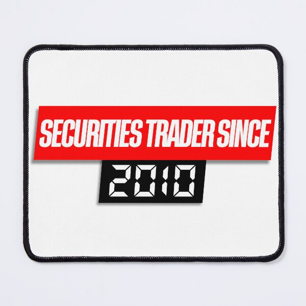 Item preview, Securities Trader Since 2010 Day Trading designed and sold by KamiTrades.