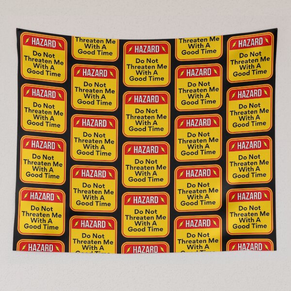 Item preview, HAZARD:  Do Not Threaten Me With A Good Time - funny warning signs designed and sold by DesignsFromTW-S.