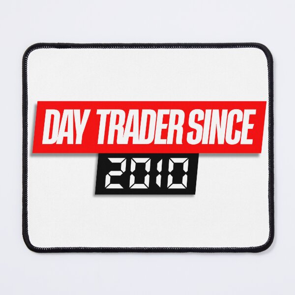 Item preview, Day Trader Since 2010 Day Trading designed and sold by KamiTrades.