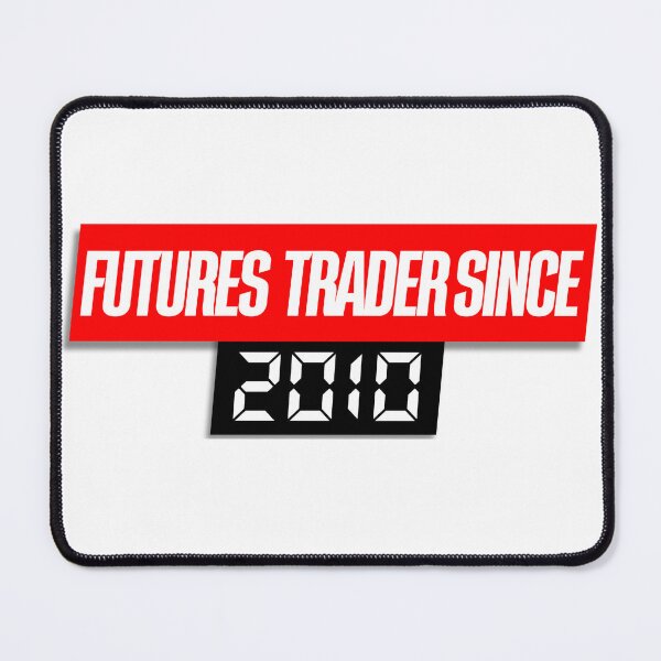 Item preview, Futures Trader Since 2010 Day Trading designed and sold by KamiTrades.
