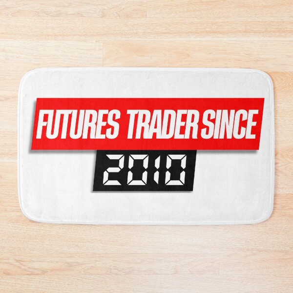 Item preview, Futures Trader Since 2010 Day Trading designed and sold by KamiTrades.