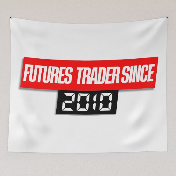 Item preview, Futures Trader Since 2010 Day Trading designed and sold by KamiTrades.