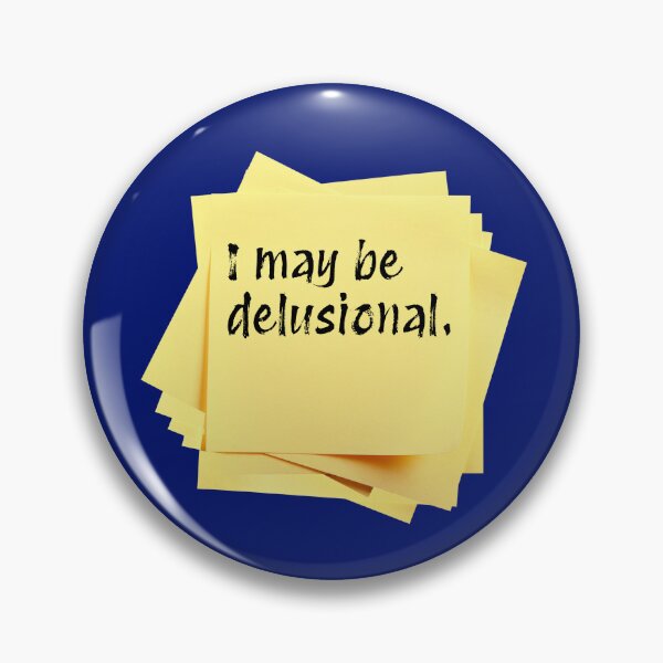 Item preview, STICKY NOTES:  I may be delusional. - funny messages designed and sold by DesignsFromTW-S.