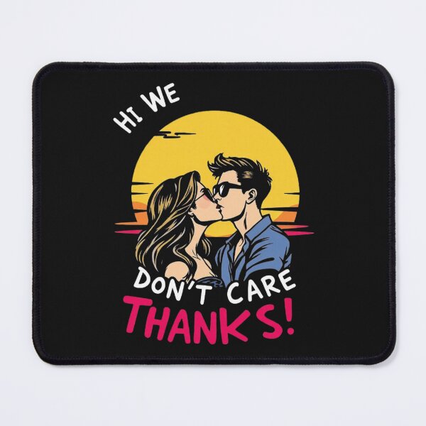 Item preview, Hi We Don't Care Thanks designed and sold by Sparkofart07.