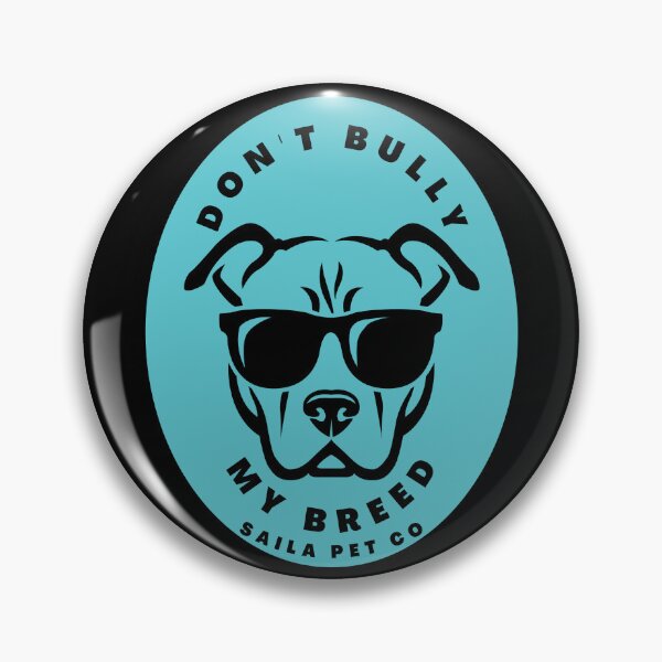 Item preview, Saila Pet Co - Don't Bully My Breed designed and sold by Tizzee.