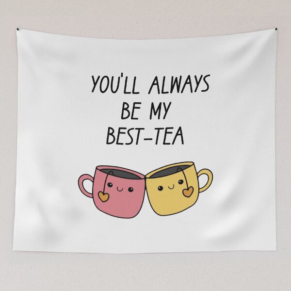 Item preview, You Always Be My Best-Tea designed and sold by stephenflashart.