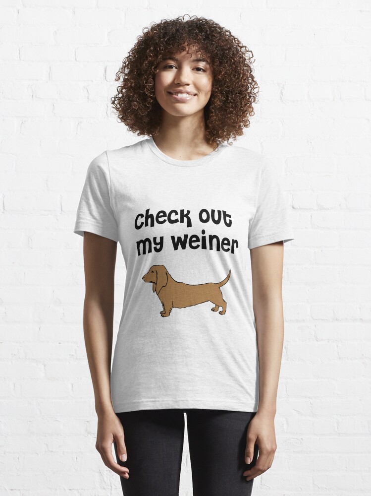 Check Out My Wiener Funny Dog Tee T Shirt By Sender Redbubble