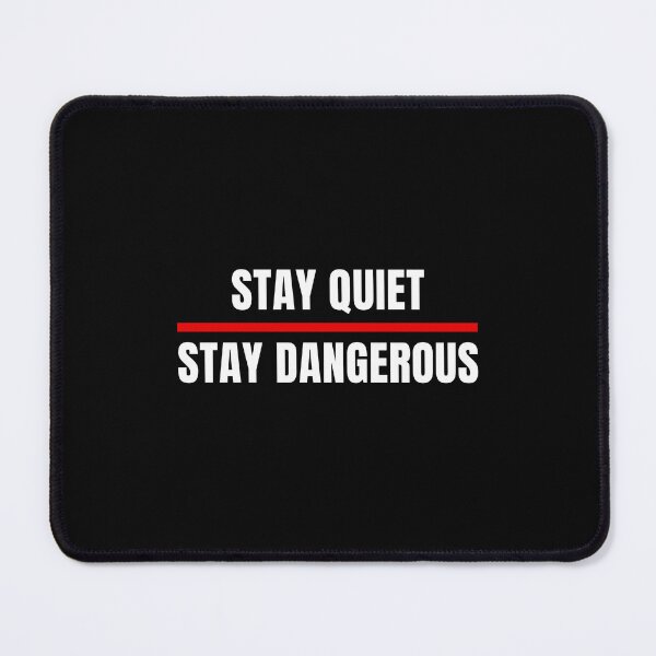 Item preview, Stay Quiet Stay Dangerous - Minimal Tactical Quote designed and sold by WeranovDesign.