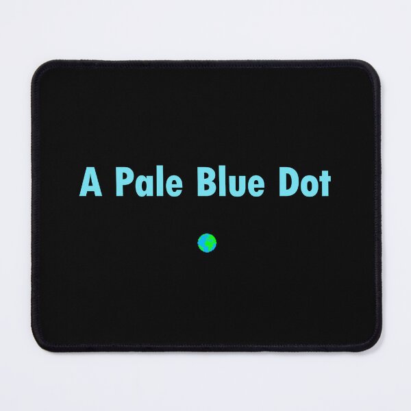 Item preview, Just A Pale Blue Dot designed and sold by FlyShop1.