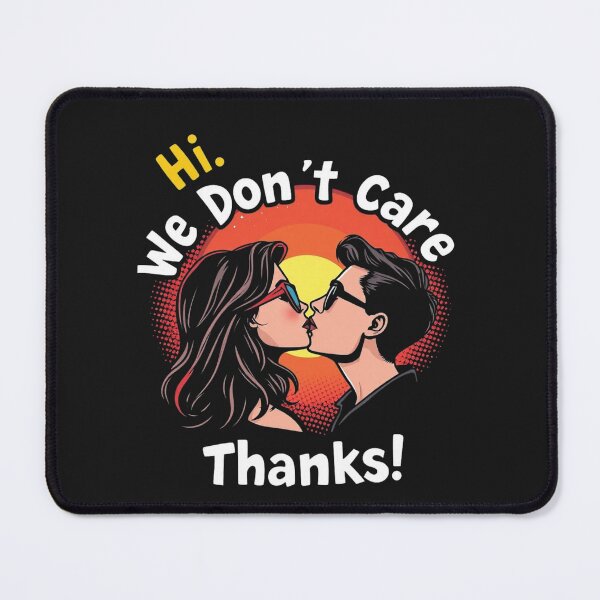 Item preview, Hi We Don't Care Thanks designed and sold by Sparkofart07.