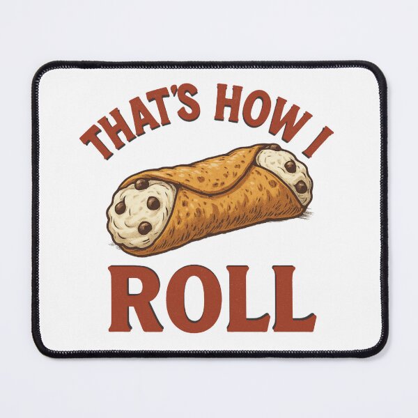 Item preview, That’s How I Roll - Funny Cannoli dessert design designed and sold by Humble Threadworks.