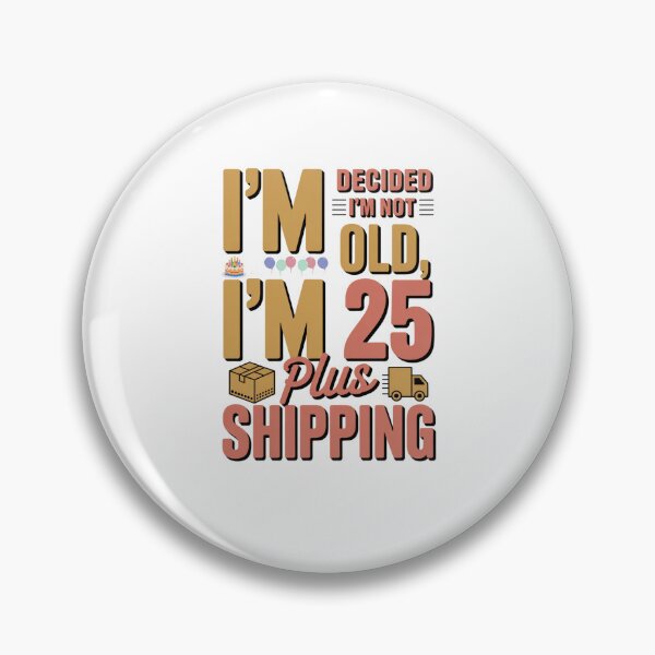 Item preview, B-Day Humor T-Shirt Birthday Gift I’ve Decided I’m Not Old I’m 25 Plus Shipping designed and sold by sz0g0.