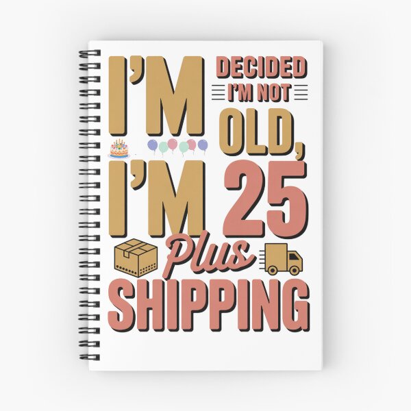 Item preview, B-Day Humor T-Shirt Birthday Gift I’ve Decided I’m Not Old I’m 25 Plus Shipping designed and sold by sz0g0.