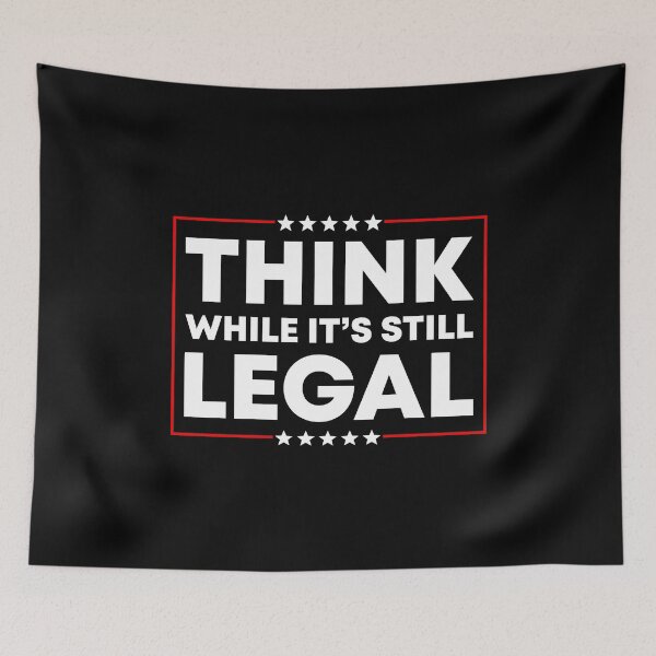 Item preview, Think While It's Still Legal | Anti-Trump Activism designed and sold by PixVib.