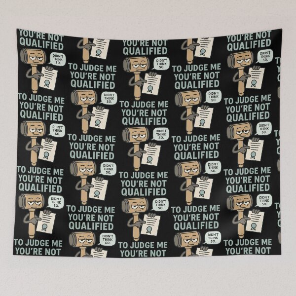 Item preview, You’re Not Qualified To Judge Me Funny Gavel Design designed and sold by TeeTimeTreasure.