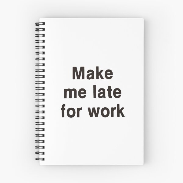 Item preview, Vintage Make Me Late For Work designed and sold by QuayTradingCo.