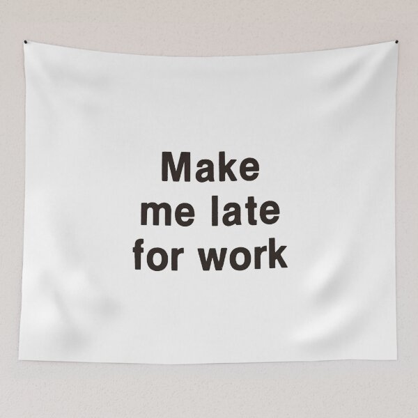 Item preview, Vintage Make Me Late For Work designed and sold by QuayTradingCo.