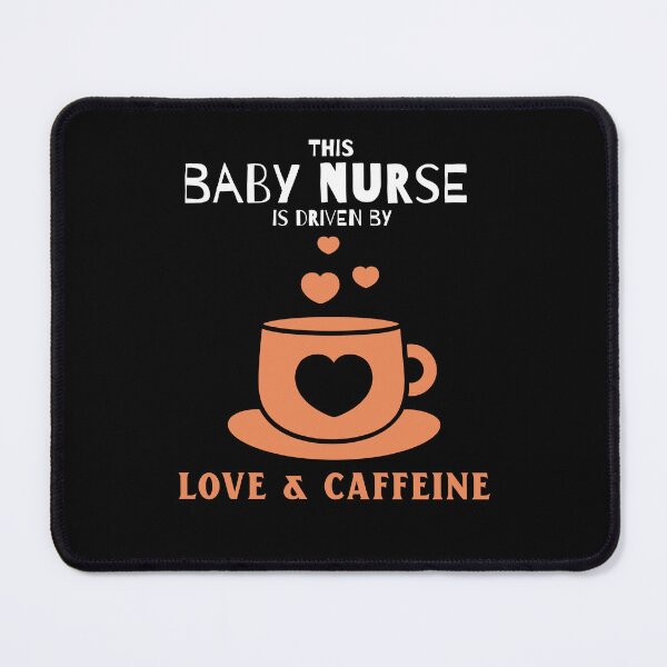 Item preview, Baby Nurse: driven by love & caffeine designed and sold by AlfredsTees.