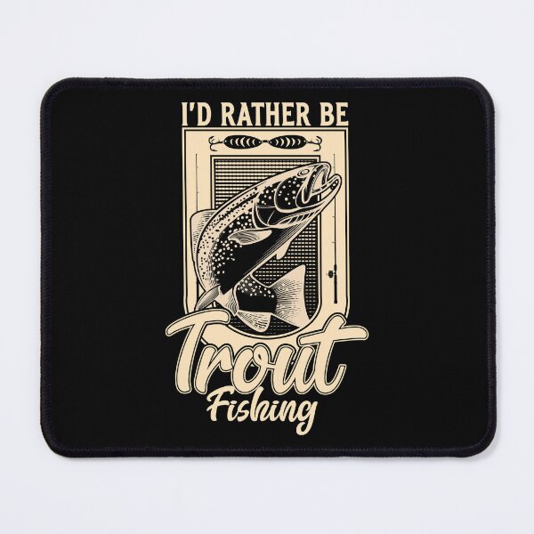 Item preview, I'd Rather Be Trout Fishing Angler designed and sold by JRRTs.