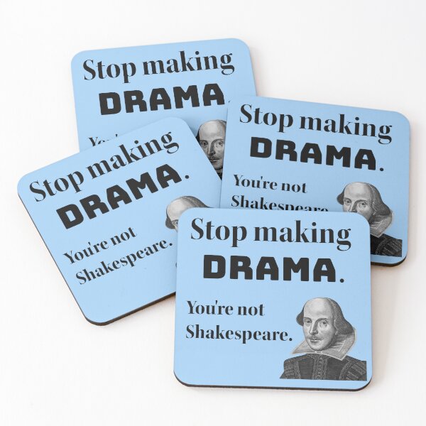Artikelvorschau, Hör auf, Drama zu machen. Du bist nicht Shakespeare. entworfen und verkauft von pinkcraftfairy.