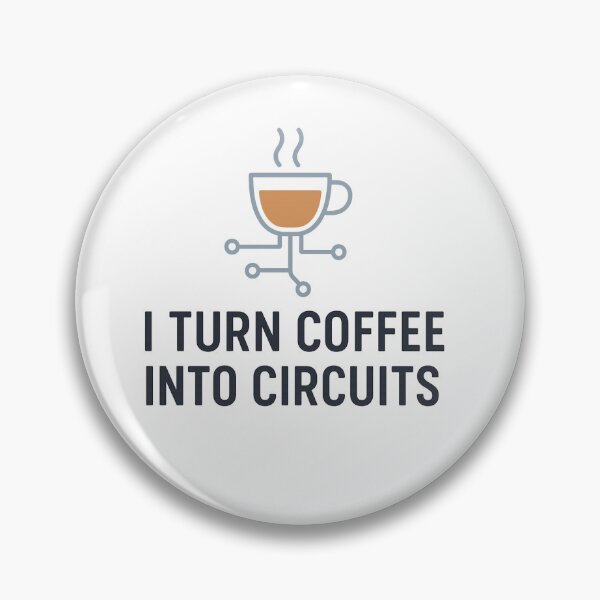 Item preview, I Turn Coffee Into Circuits | Funny Engineer & Tech Lover Design designed and sold by Youth Manner.