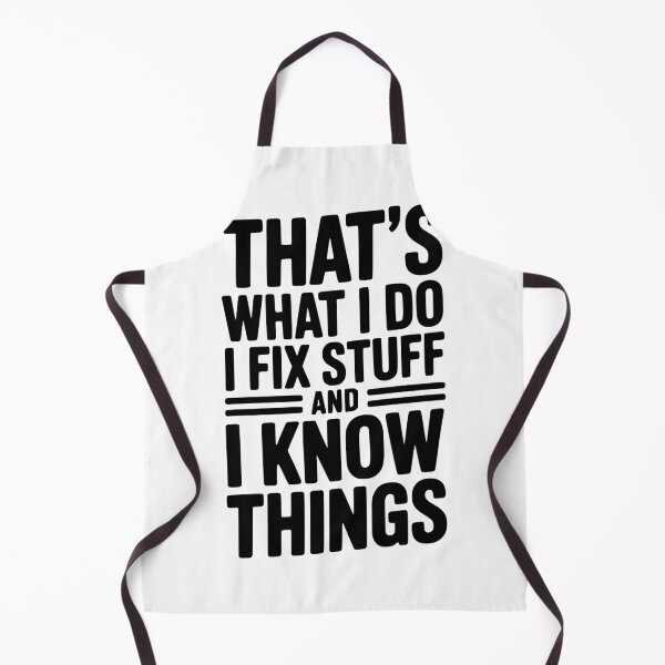 Item preview, That’s What I Do I Fix Stuff and I Know Things designed and sold by Frank Ring.