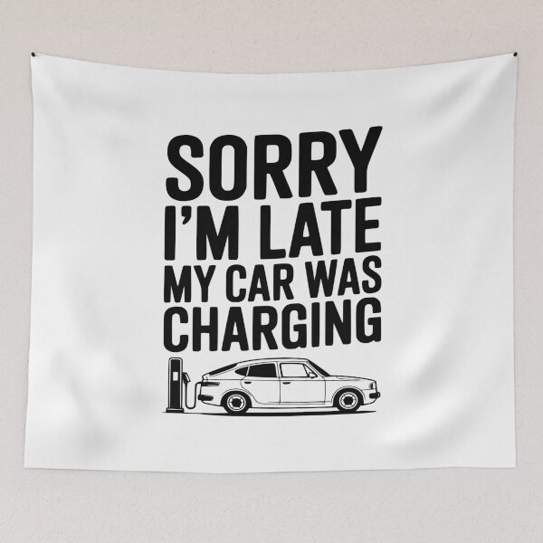 Item preview, Sorry I’m Late My Car was Charging designed and sold by Frank Ring.